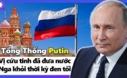 Tổng Thống Putin - Vị Cứu Tinh Đã Đưa Nước Nga Thoát Khỏi Thời Kỳ Đen Tối | Trung Notes